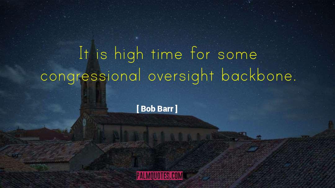 Oversight quotes by Bob Barr