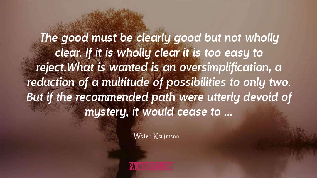 Oversimplification quotes by Walter Kaufmann