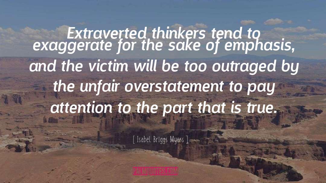 Overstatement quotes by Isabel Briggs Myers