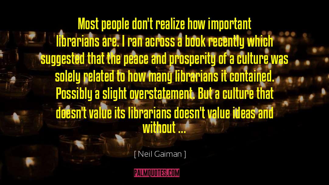 Overstatement quotes by Neil Gaiman