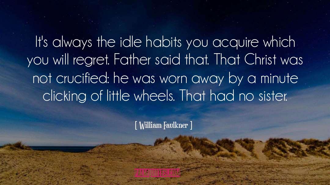 Oversteer Wheels quotes by William Faulkner