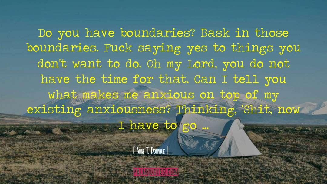 Overstepping Boundaries quotes by Anne T. Donahue