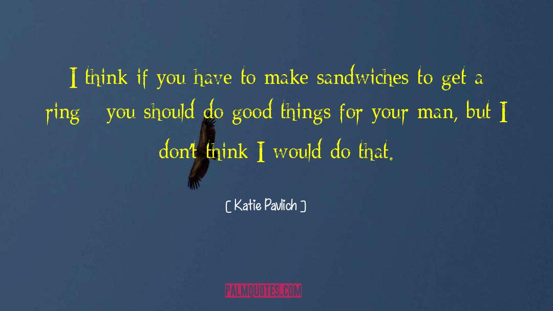 Overstuffed Sandwiches quotes by Katie Pavlich