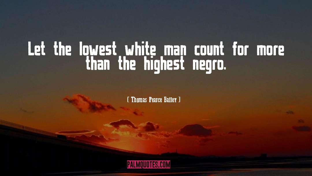 Overt Racism quotes by Thomas Pearce Bailey