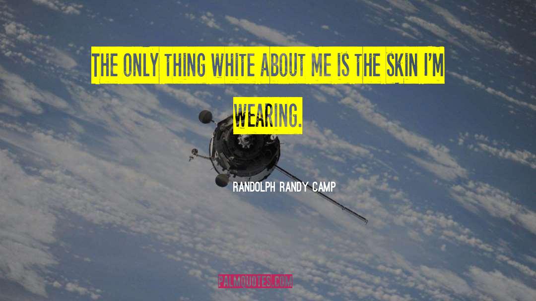 Overt Racism quotes by Randolph Randy Camp