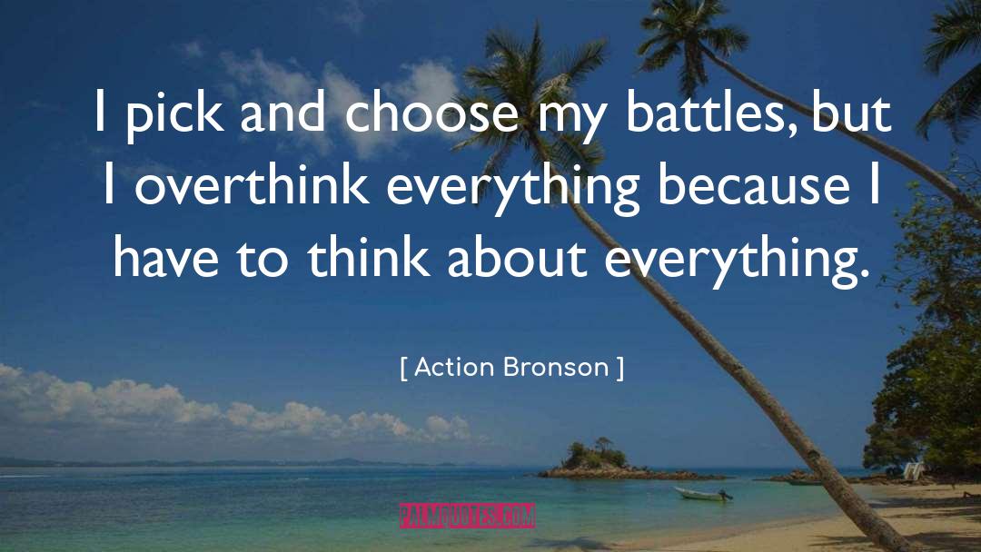 Overthink quotes by Action Bronson