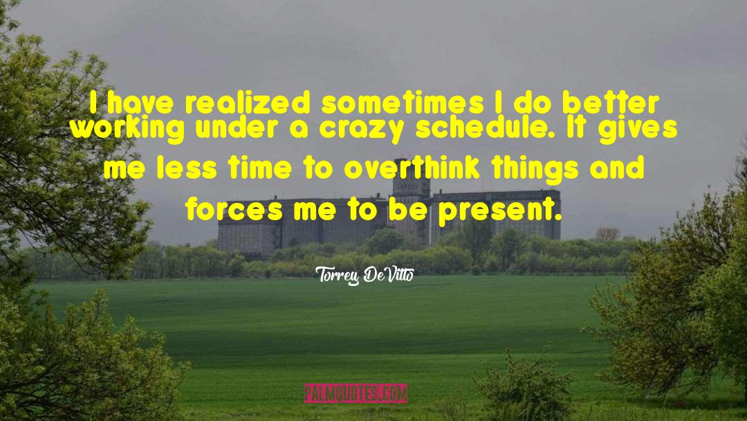 Overthink quotes by Torrey DeVitto