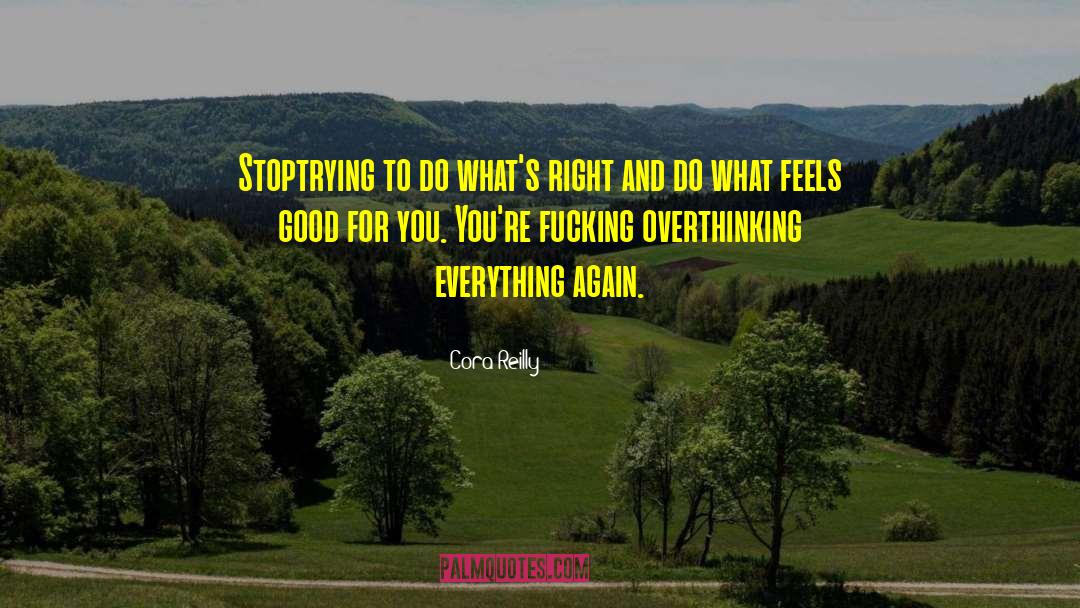 Overthinking Everything quotes by Cora Reilly