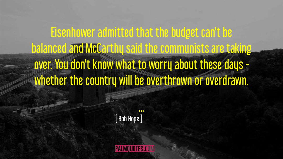 Overthrown quotes by Bob Hope