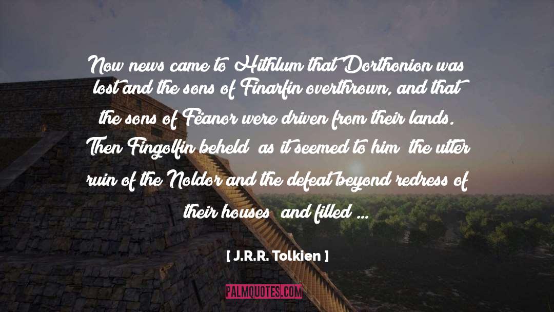 Overthrown quotes by J.R.R. Tolkien