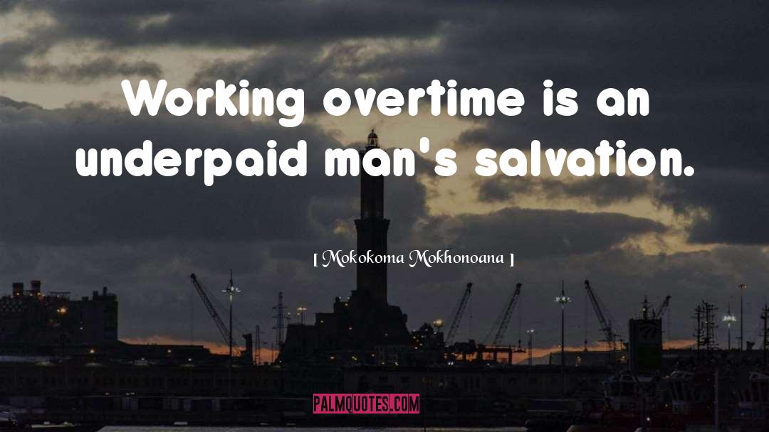 Overtime quotes by Mokokoma Mokhonoana