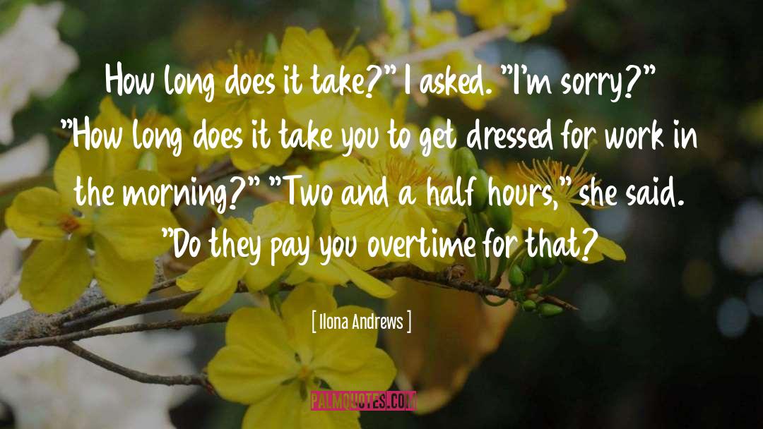 Overtime quotes by Ilona Andrews