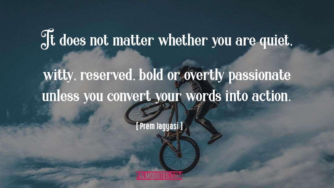 Overtly quotes by Prem Jagyasi