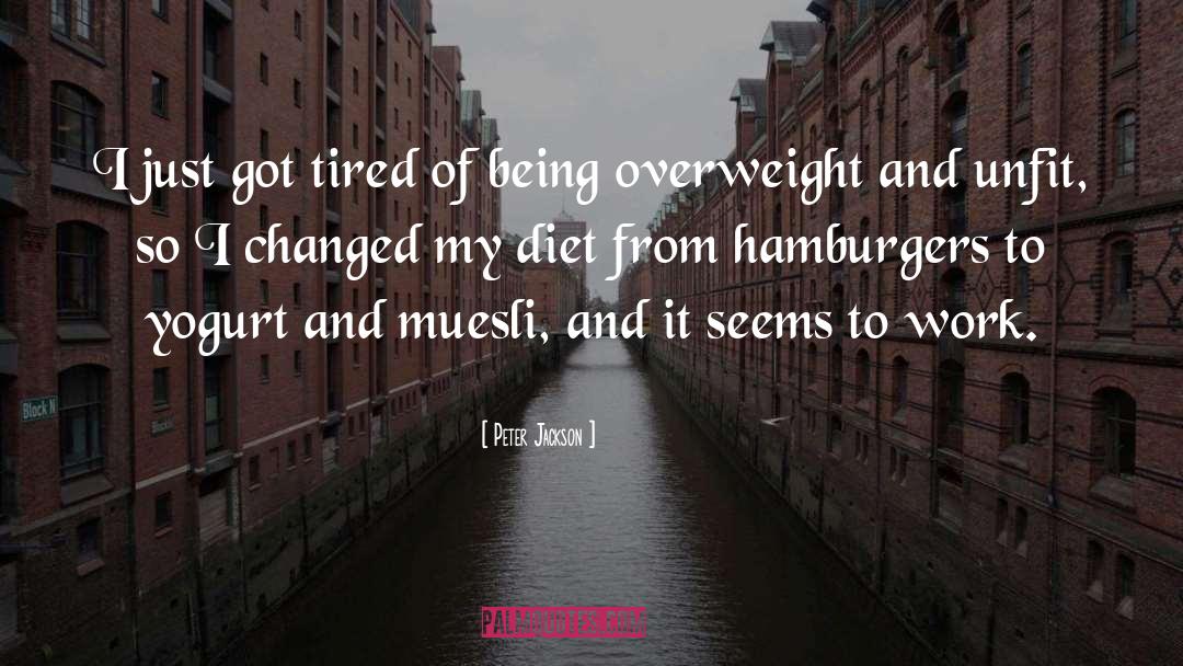 Overweight quotes by Peter Jackson