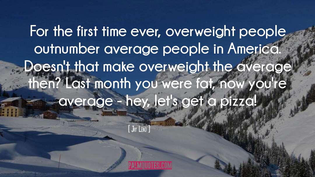 Overweight quotes by Jay Leno