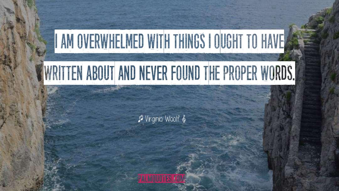 Overwhelmed Picture quotes by Virginia Woolf