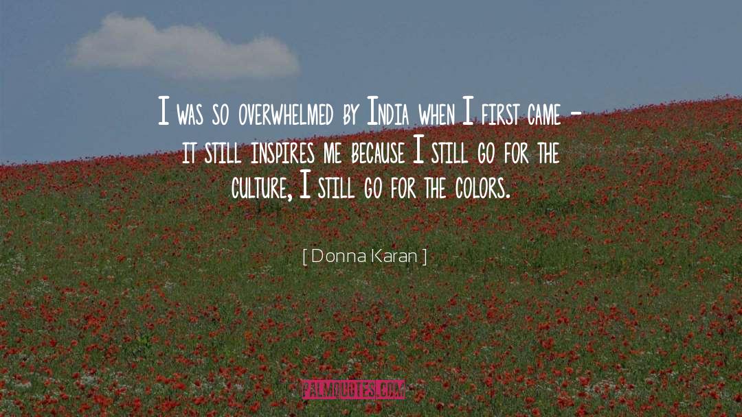 Overwhelmed Picture quotes by Donna Karan