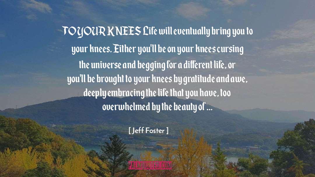 Overwhelmed quotes by Jeff Foster