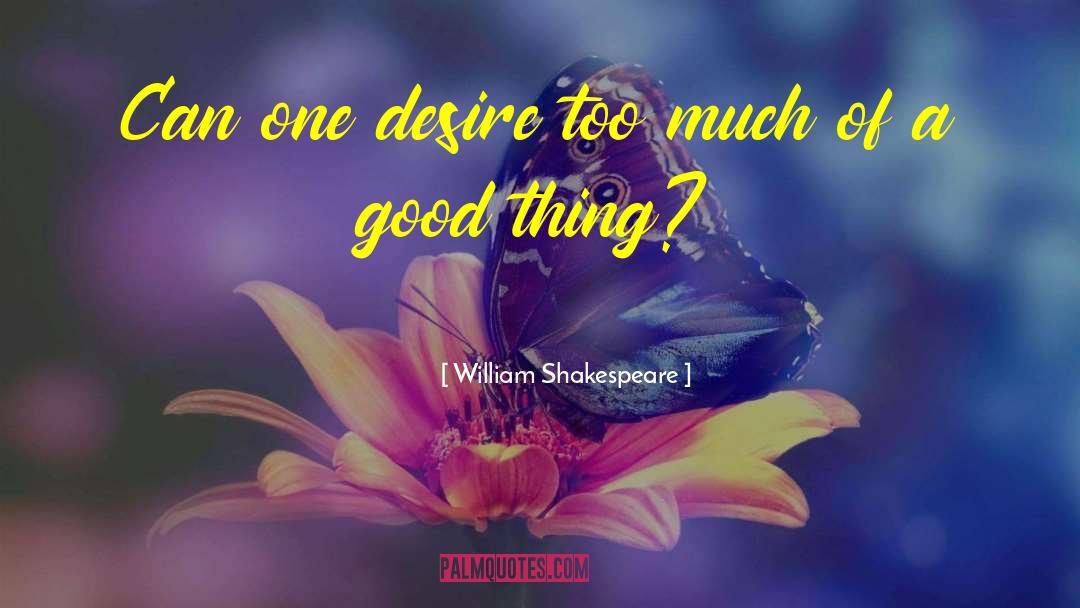 Overwhelming Desire quotes by William Shakespeare