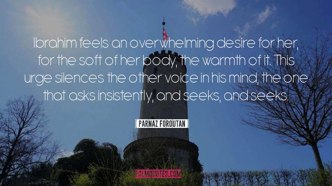 Overwhelming Desire quotes by Parnaz Foroutan