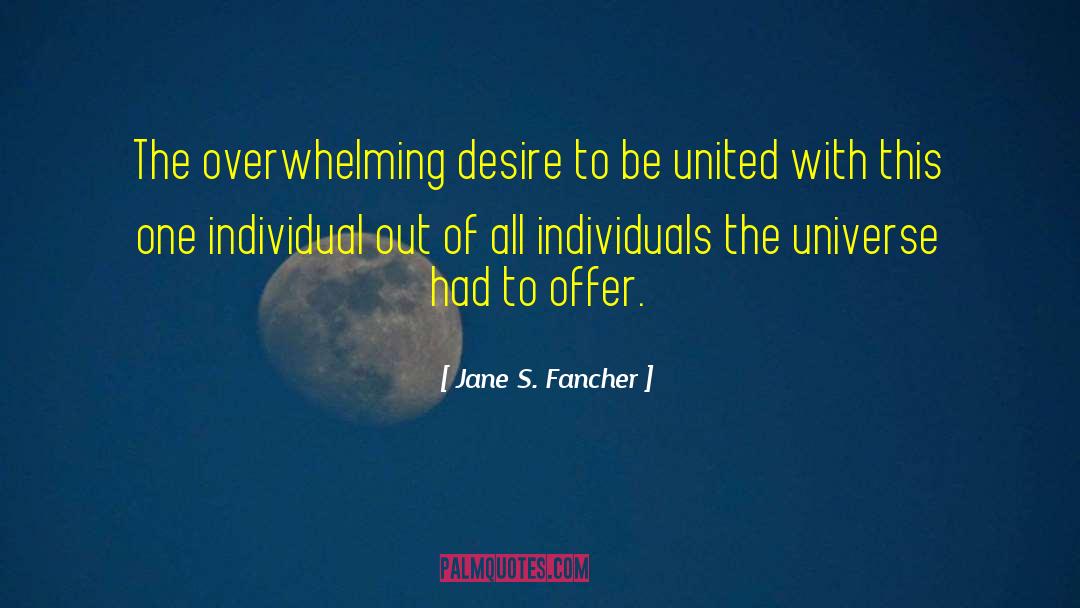 Overwhelming Desire quotes by Jane S. Fancher