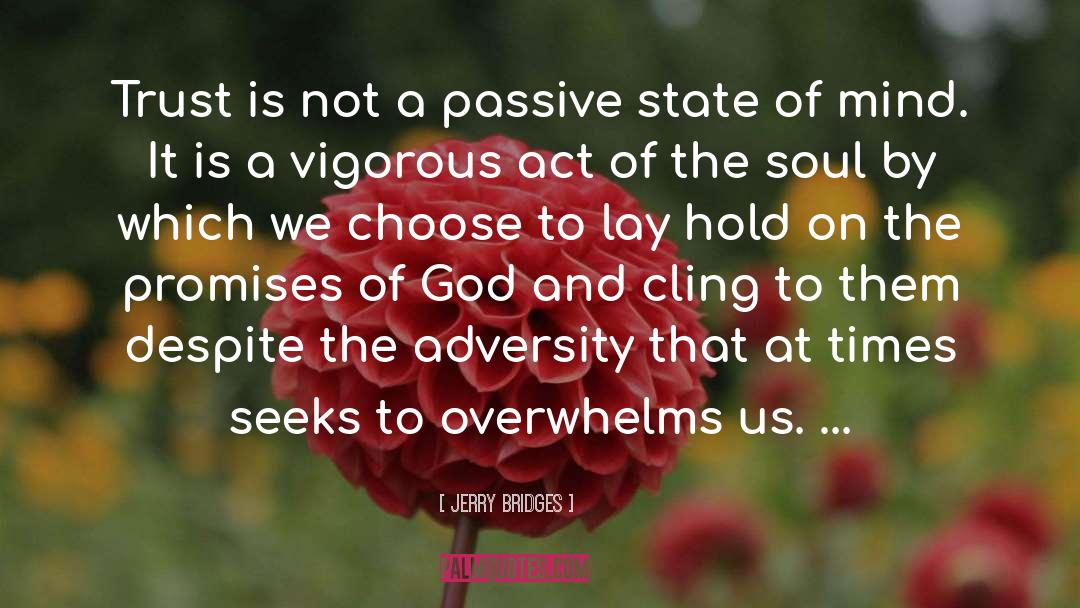 Overwhelms quotes by Jerry Bridges