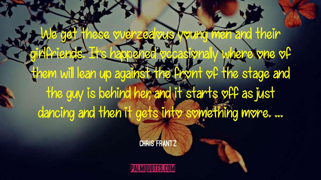 Overzealous quotes by Chris Frantz
