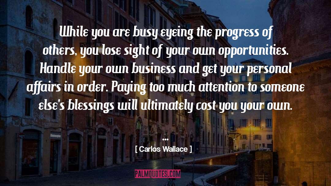 Own Business quotes by Carlos Wallace