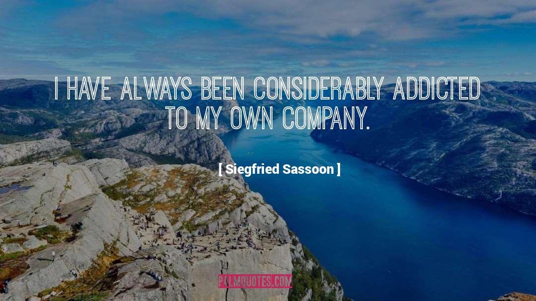 Own Company quotes by Siegfried Sassoon