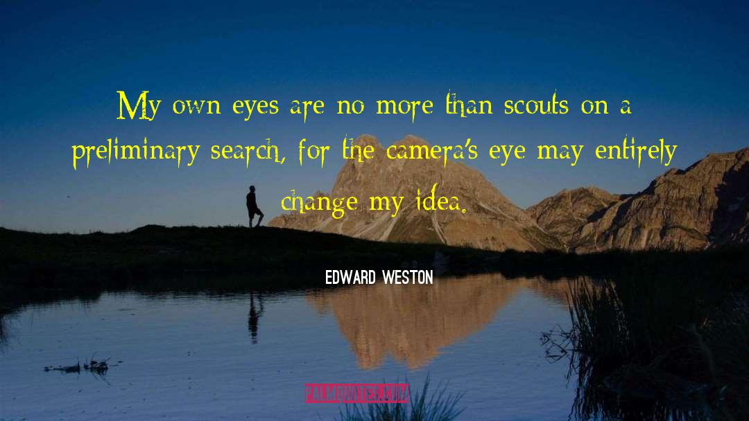 Own Eyes quotes by Edward Weston