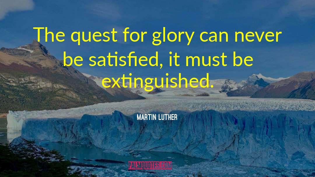 Own Glory quotes by Martin Luther