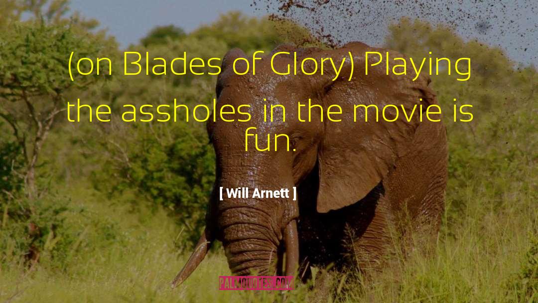 Own Glory quotes by Will Arnett