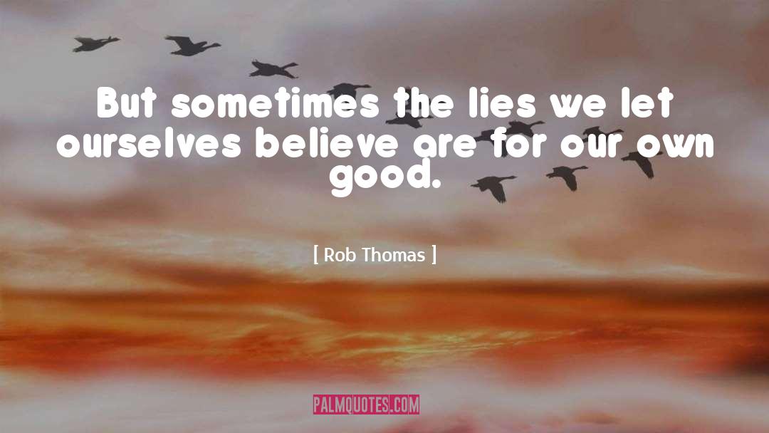 Own Good quotes by Rob Thomas