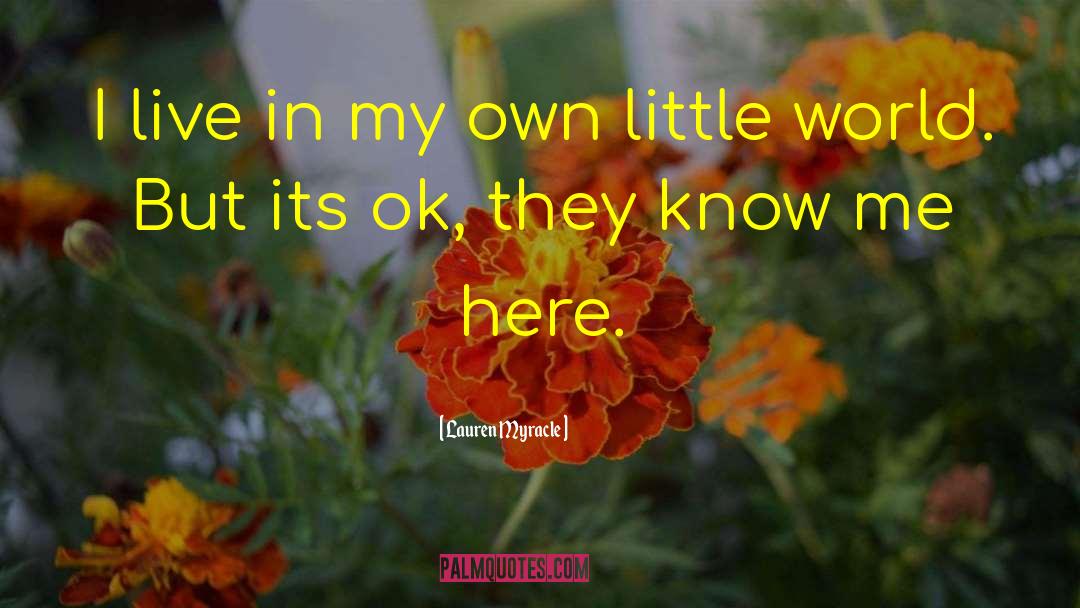 Own Little World quotes by Lauren Myracle