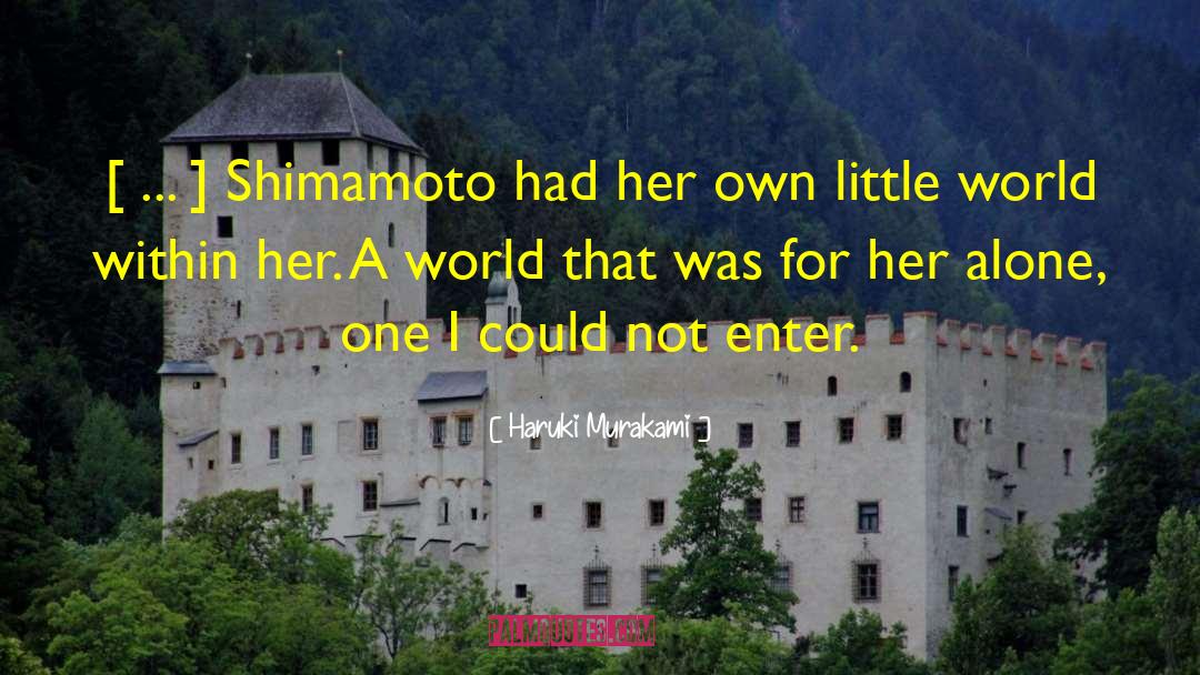Own Little World quotes by Haruki Murakami