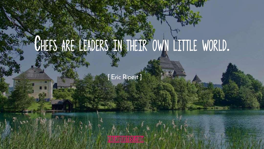 Own Little World quotes by Eric Ripert
