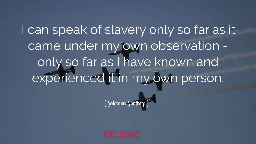 Own Person quotes by Solomon Northup