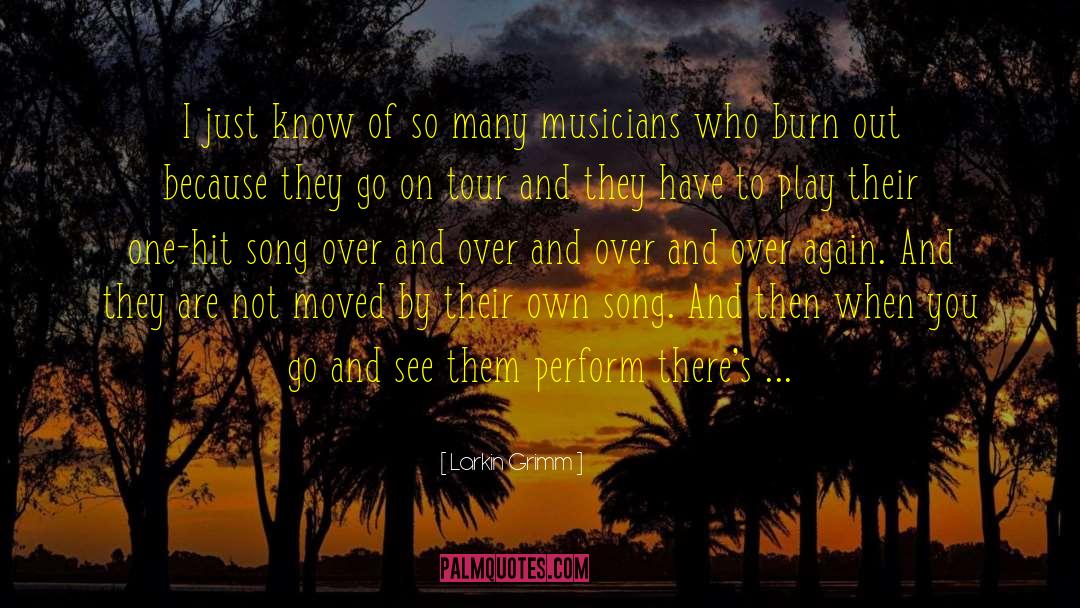 Own Song quotes by Larkin Grimm