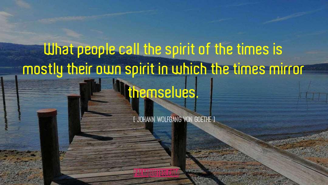 Own Spirit quotes by Johann Wolfgang Von Goethe