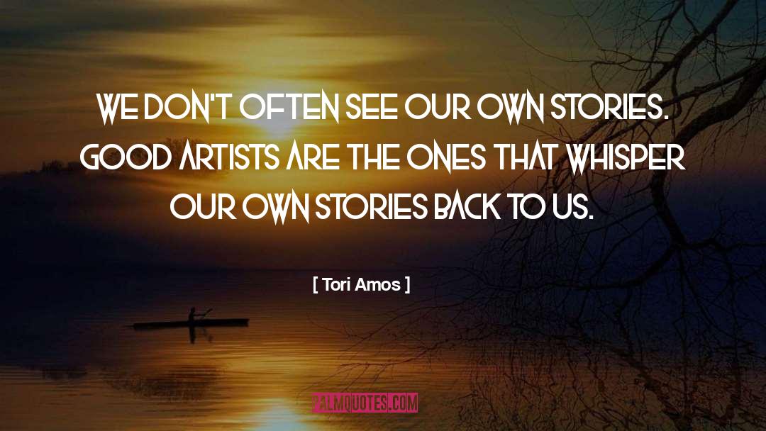 Own Stories quotes by Tori Amos