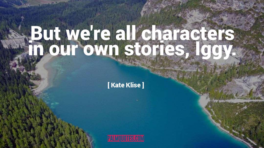 Own Stories quotes by Kate Klise