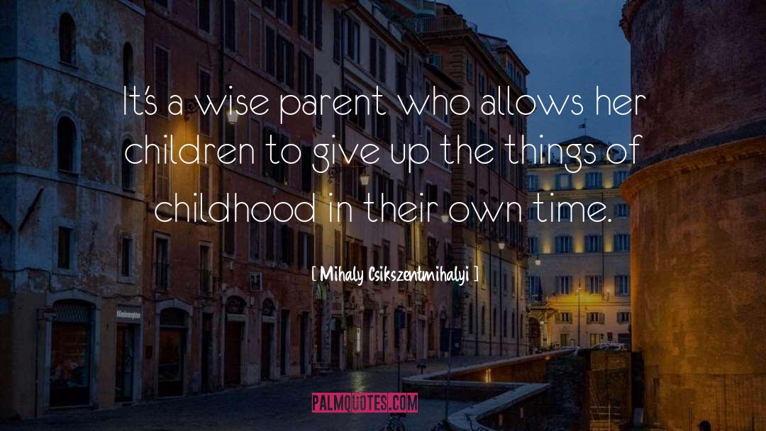 Own Time quotes by Mihaly Csikszentmihalyi