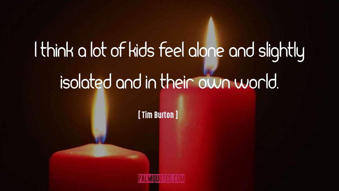 Own World quotes by Tim Burton