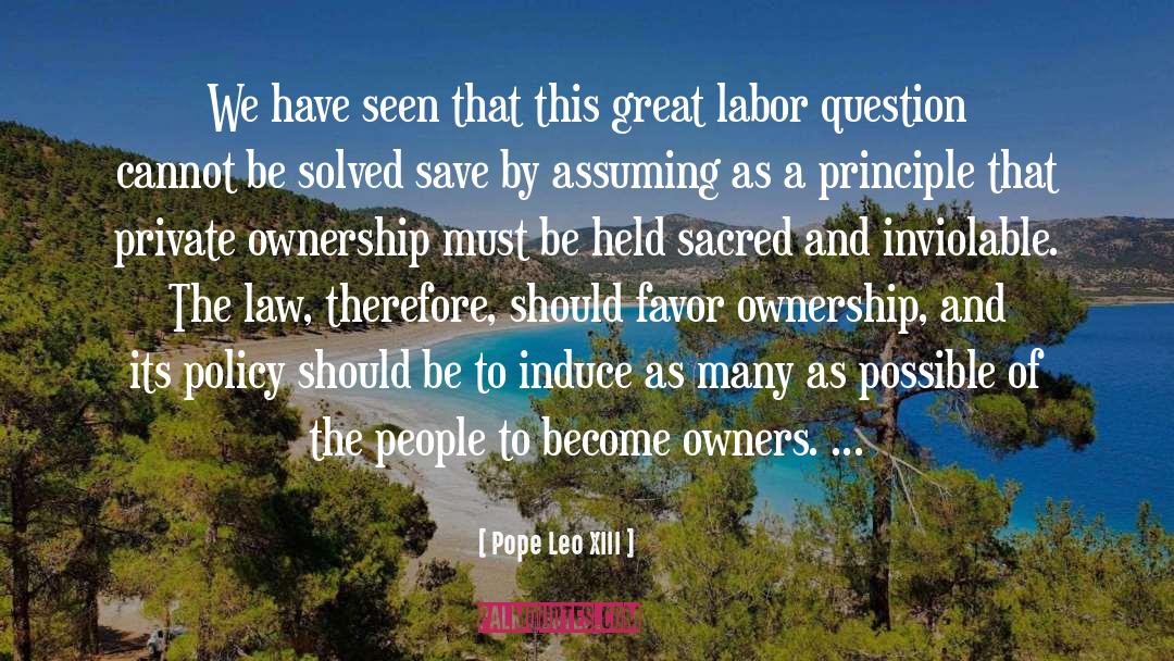 Ownership quotes by Pope Leo XIII