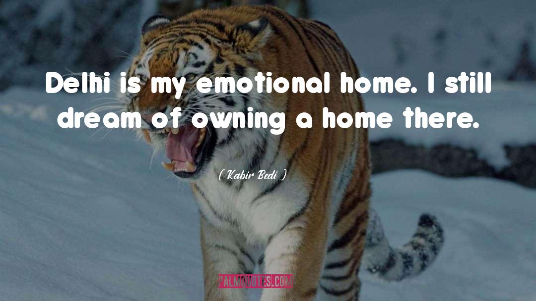 Owning A Home quotes by Kabir Bedi