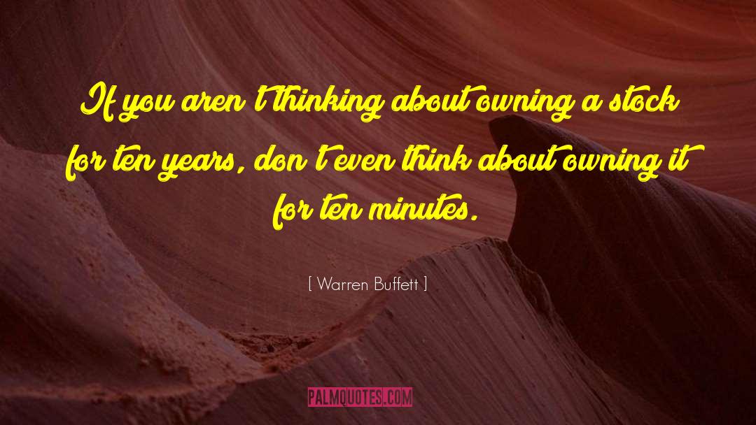 Owning It quotes by Warren Buffett