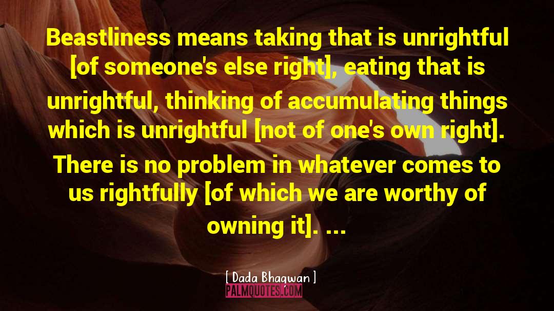 Owning It quotes by Dada Bhagwan