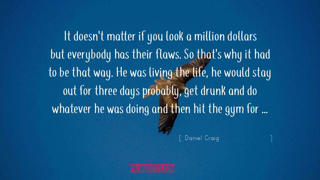 Owning Life quotes by Daniel Craig