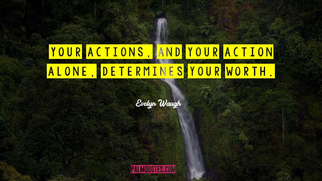 Owning Your Actions quotes by Evelyn Waugh