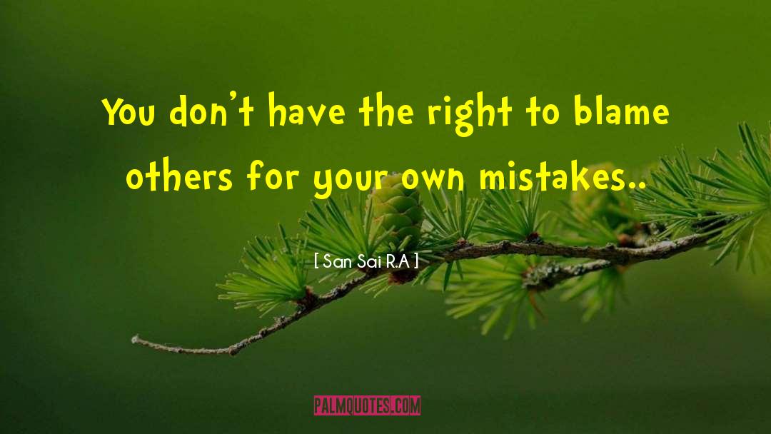 Owning Your Mistakes quotes by San Sai R.A